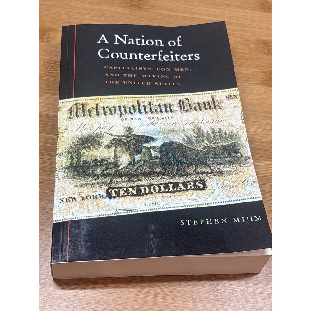 Nation of Counterfeiters Capitalists, Con Men Stephen Mihm Good Light Underlines